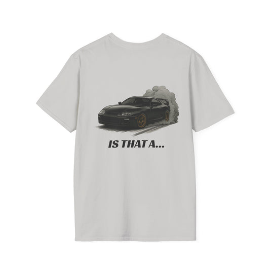 'Is That A...' Tee
